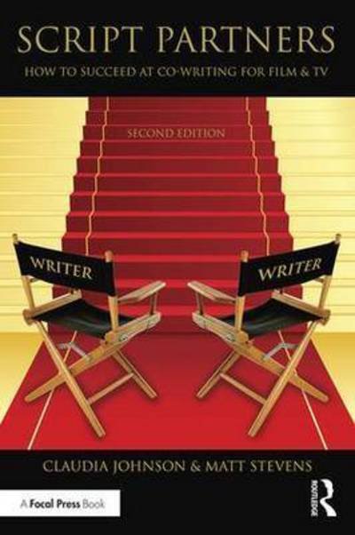 Cover for Matt Stevens · Script Partners: How to Succeed at Co-Writing for Film &amp; TV: How to Succeed at Co-Writing for Film &amp; TV (Pocketbok) (2016)