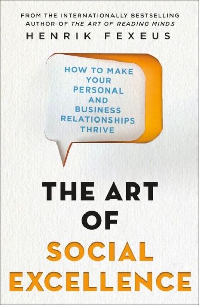 Cover for Henrik Fexeus · The Art of Social Excellence: How to Make Your Personal and Business Relationships Thrive (Paperback Book) (2020)