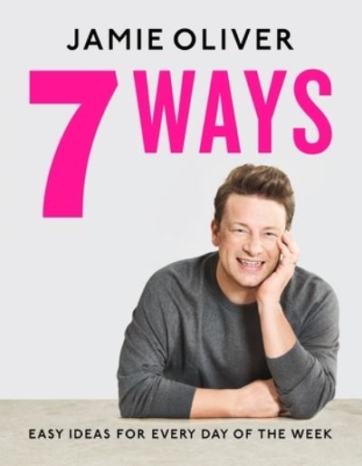 Cover for Jamie Oliver · 7 Ways: Easy Ideas for Every Day of the Week [American Measurements] (Hardcover bog) (2020)