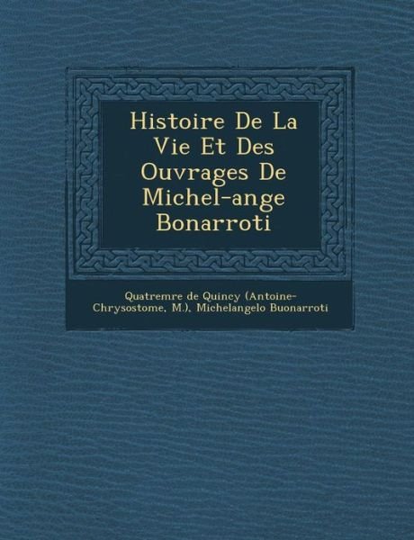 Cover for Michelangelo Buonarroti · Histoire De La Vie et Des Ouvrages De Michel-ange Bonarroti (Paperback Book) (2012)