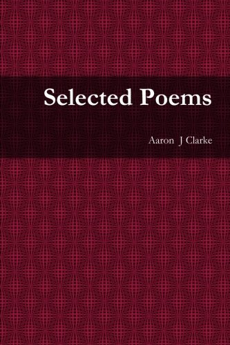 Cover for Aaron J Clarke · Selected Poems (Paperback Book) (2014)