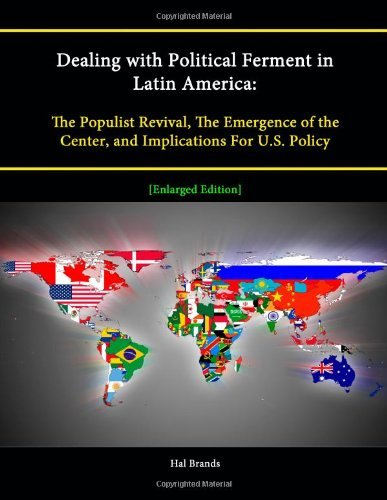 Cover for Hal Brands · Dealing with Political Ferment in Latin America: the Populist Revival, the Emergence of the Center, and Implications for U.s. Policy [enlarged Edition] (Paperback Book) (2014)