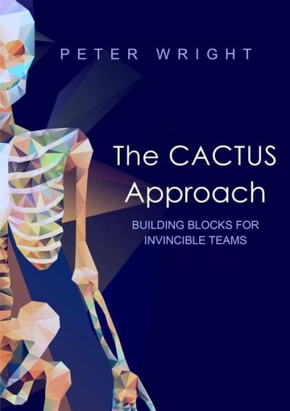 Cover for Peter Wright · The Cactus Approach - Building Blocks for Invincible Teams (Pocketbok) (2015)