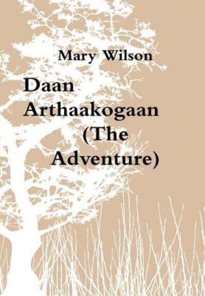Cover for Mary Wilson · Daan Arthaakogaan (Hardcover Book) (2016)
