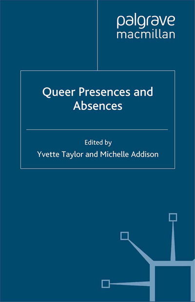 Cover for Yvette Taylor · Queer Presences and Absences - Genders and Sexualities in the Social Sciences (Paperback Book) [1st ed. 2013 edition] (2013)