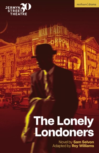 The Lonely Londoners - Modern Plays - Sam Selvon - Books - Bloomsbury Publishing PLC - 9781350496576 - February 29, 2024