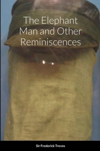 Cover for Frederick Treves · Elephant Man and Other Reminiscences (Book) (2022)