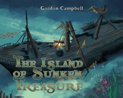 Cover for Gordon Campbell · The Island of Sunken Treasure (Paperback Book) (2023)