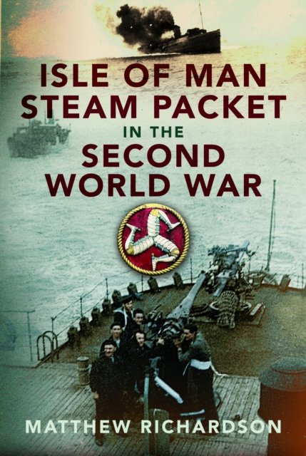 Cover for Matthew Richardson · Isle of Man Steam Packet in the Second World War (Hardcover Book) (2024)