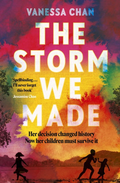 Cover for Vanessa Chan · The Storm We Made: an unputdownable and heartbreaking World War Two novel (Hardcover Book) (2024)