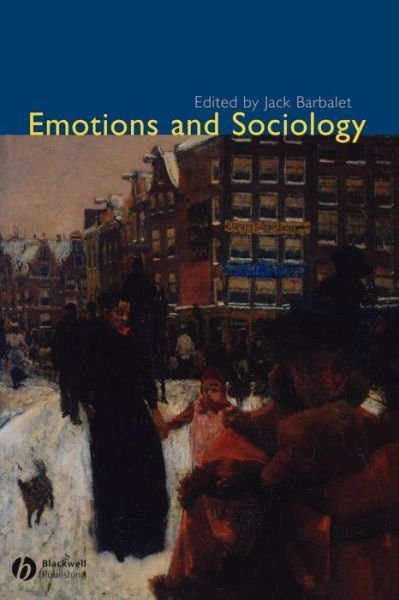 Emotions and Sociology - Sociological Review Monographs - Barbalet - Bøker - John Wiley and Sons Ltd - 9781405105576 - 10. desember 2002