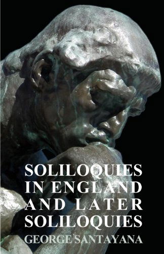 Soliloquies in England and Later Soliloquies - George Santayana - Books - Barber Press - 9781408696576 - April 9, 2008