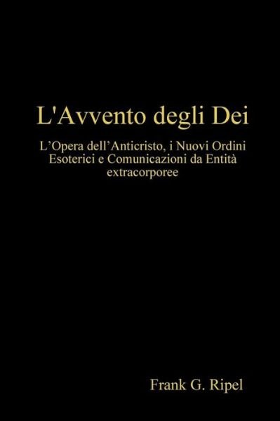 Cover for Ripel Frank G · L'avvento Degli Dei (Pocketbok) (2019)