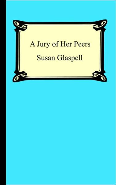 Cover for Susan Glaspell · A Jury of Her Peers (Taschenbuch) (2005)