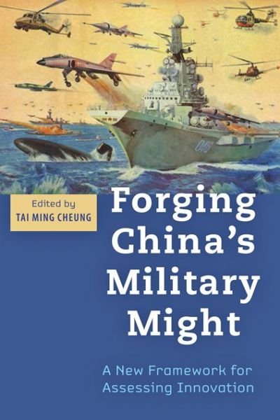 Cover for Tai Ming Cheung · Forging China's Military Might: A New Framework for Assessing Innovation (Hardcover bog) (2014)