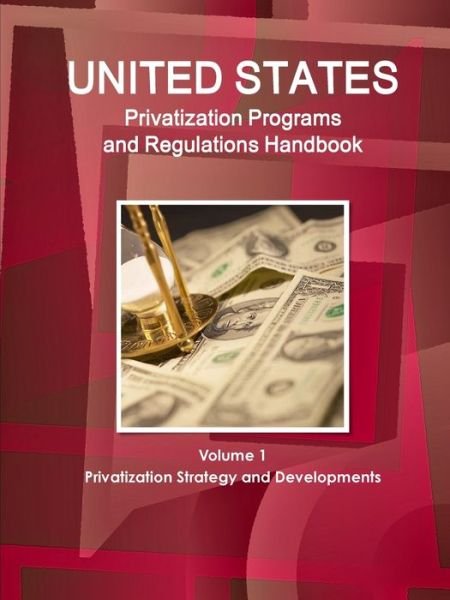 Cover for Ibp Usa · United States Privatization Programs and Regulations Handbook (Pocketbok) (2017)