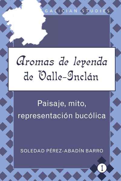 Cover for Soledad Perez-Abadin Barro · Aromas de Leyenda de Valle-Inclan: Paisaje, Mito, Representacion Bucolica - Galician Studies (Hardcover Book) (2009)