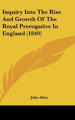 Cover for John Allen · Inquiry into the Rise and Growth of the Royal Prerogative in England (1849) (Hardcover bog) (2008)
