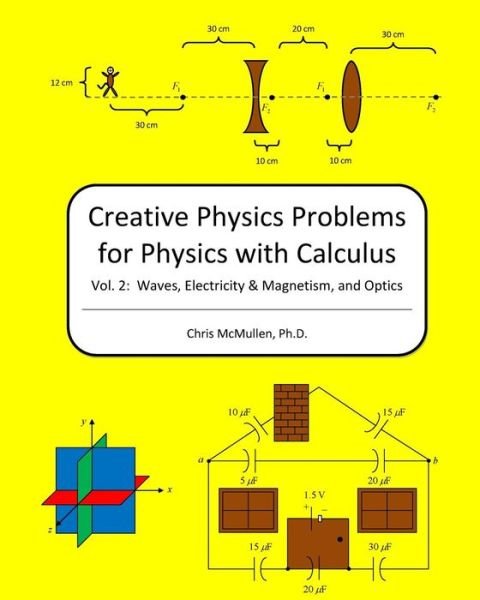 Cover for Chris Mcmullen Ph D · Creative Physics Problems for Physics with Calculus: Waves, Electricity &amp; Magnetism, and Optics (Taschenbuch) (2008)