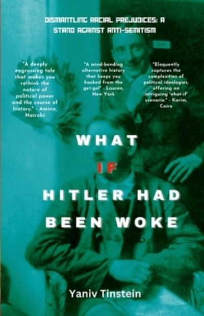 Cover for Yaniv Tinstein · What If Hitler Had Been Woke : Dismantling Racial Prejudices (Book) (2023)