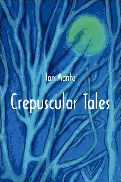 Cover for Ion Manta · Crepuscular Tales: Five Novellettes. (Pocketbok) (2010)