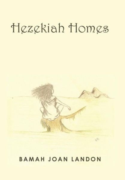Cover for Bamah Joan Landon · Hezekiah Homes (Hardcover Book) (2014)