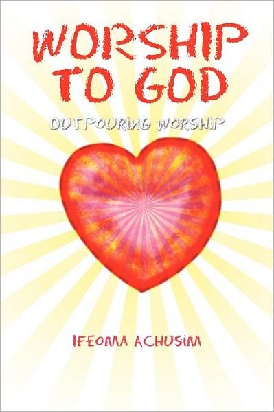 Cover for Ifeoma Achusim · Worship to God (Paperback Book) (2010)