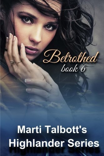 Cover for Marti Talbott · Betrothed: Book 6,( Marti Talbott's Highlander Series) (Paperback Bog) (2011)