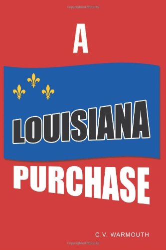 Cover for C. V. Warmouth · A Louisiana Purchase (Paperback Book) (2012)