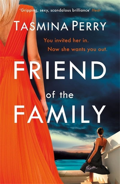 Cover for Tasmina Perry · Friend of the Family: You invited her in. Now she wants you out. The gripping page-turner you don't want to miss. (Paperback Book) (2019)