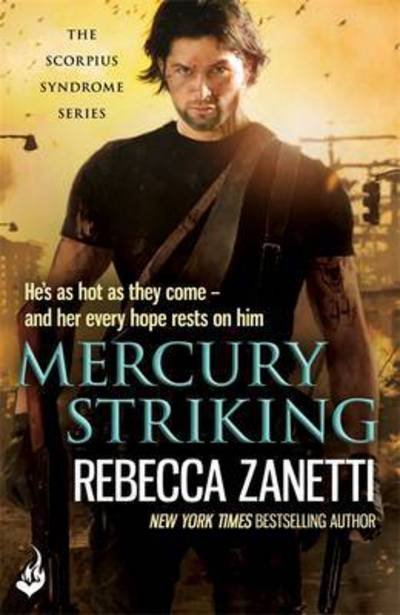 Cover for Rebecca Zanetti · Mercury Striking: A thrilling page-turner of dangerous race for survivial against a deadly bacteria... - The Scorpius Syndrome (Taschenbuch) (2016)