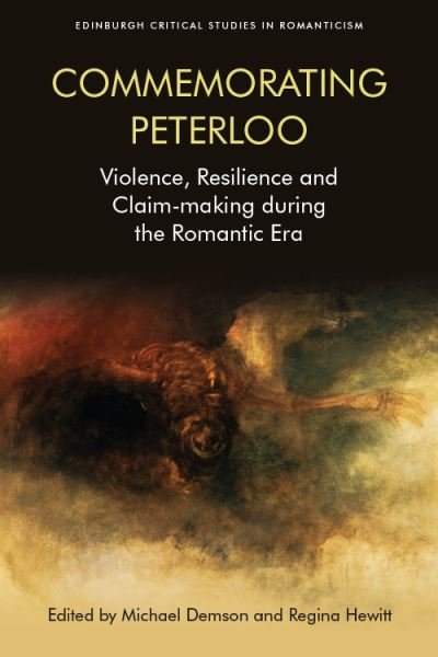 Cover for Michael Demson · Commemorating Peterloo: Violence, Resilience and Claim-Making During the Romantic Era - Edinburgh Critical Studies in Romanticism (Taschenbuch) (2021)