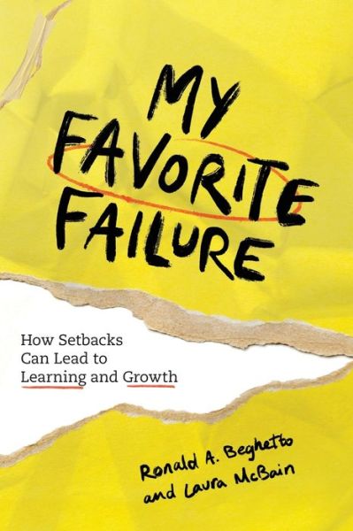 My Favorite Failure: How Setbacks Can Lead to Learning and Growth - Ronald A. Beghetto - Books - Rowman & Littlefield - 9781475856576 - May 10, 2022