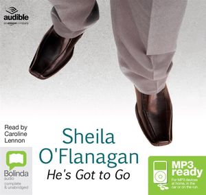 Cover for Sheila O'Flanagan · He's Got to Go (Audiobook (MP3)) [Unabridged edition] (2015)