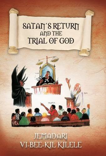Cover for Jemadari Vi-bee-kil Kilele · Satan's Return and the Trial of God (Hardcover Book) (2013)