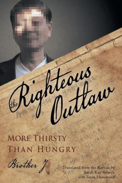 Cover for Brother J · The Righteous Outlaw: More Thirsty Than Hungry (Pocketbok) (2013)