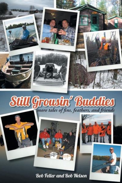 Cover for Bob Feller · Still Grousin' Buddies: More Tales of Fins, Feathers, and Friends (Paperback Book) (2014)