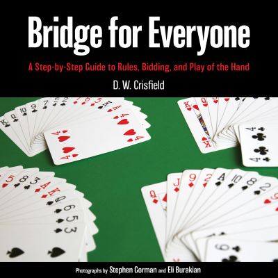 Bridge for Everyone: A Step-by-Step Guide to Rules, Bidding, and Play of the Hand - D. W. Crisfield - Books - Rowman & Littlefield - 9781493069576 - October 1, 2023
