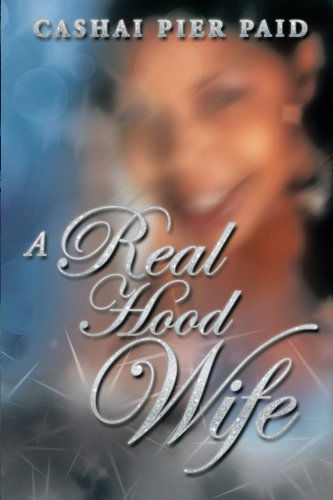 Cover for Cashai Pier Paid · A Real Hood Wife (Paperback Book) (2013)