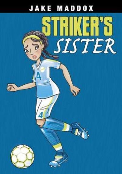 Cover for Jake Maddox · Striker's Sister (Book) (2018)