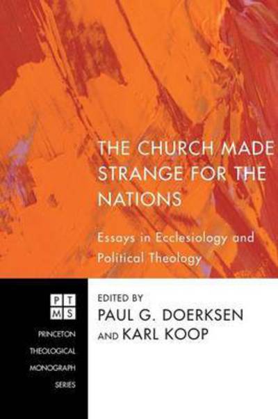 Cover for Paul G Doerksen · The Church Made Strange for the Nations (Hardcover Book) (2011)