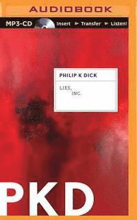 Lies, Inc. - Philip K Dick - Audio Book - Brilliance Audio - 9781501289576 - August 18, 2015
