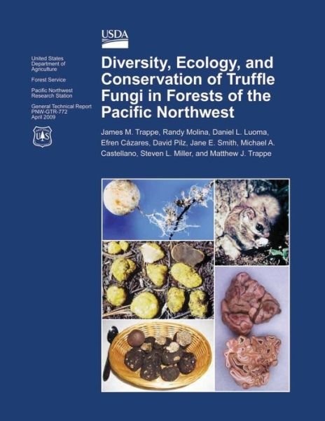 Cover for United States Department of Agriculture · Diversity, Ecology, and Conservation of Truffle Fungi in Forests of the Pacific Northwest (Paperback Book) (2015)