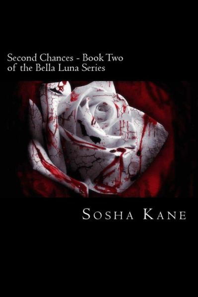 Cover for Sosha Kane · Second Chances - Book Two of the Bella Luna Series (Pocketbok) (2015)