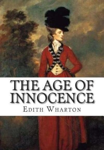 The Age of Innocence - Edith Wharton - Libros - Createspace Independent Publishing Platf - 9781508475576 - 14 de febrero de 2015