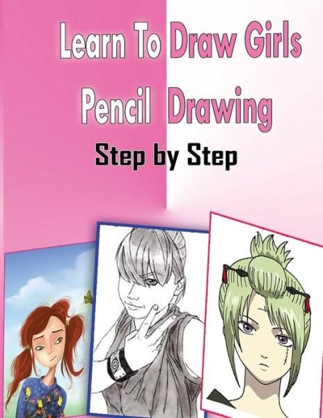 Cover for Gala Publication · Learn To Draw Girls Pencil Drawings Step By Step (Pocketbok) (2015)
