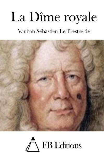 Cover for Vauban Sebastien Le Prestre De · La Dime Royale (Paperback Book) (2015)