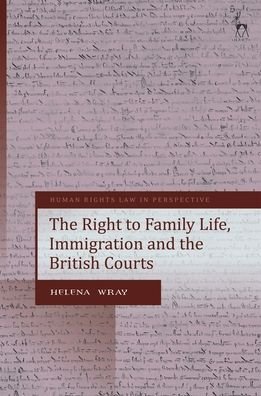 Cover for Wray, Helena (University of Exeter, UK) · Article 8 ECHR, Family Reunification and the UK’s Supreme Court: Family Matters? - Human Rights Law in Perspective (Innbunden bok) (2023)