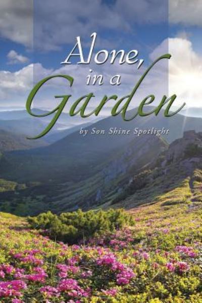 Cover for Son Shine Spotlight · Alone in a Garden (Paperback Book) (2016)