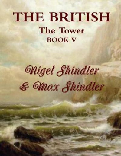 Cover for Max Shindler · The British: the Tower: Book V (Paperback Book) (2015)